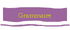 Grammaire