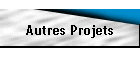 Autres Projets