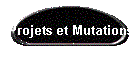 Projets et Mutations