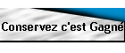 Conservez c'est Gagn