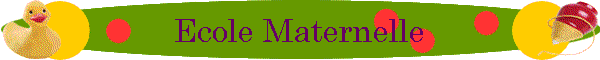 Ecole Maternelle