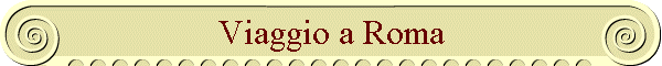 Viaggio a Roma