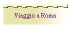 Viaggio a Roma