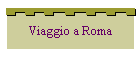 Viaggio a Roma