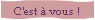 C'est  vous !