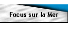 Focus sur la Mer