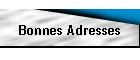 Bonnes Adresses