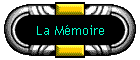 La Mmoire