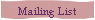 Mailing List