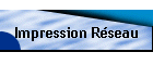 Impression Rseau