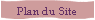 Plan du Site