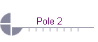 Pole 2