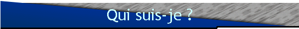 Qui suis-je ?